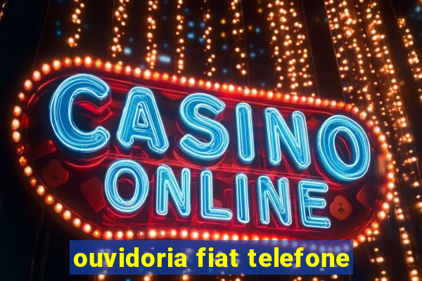 ouvidoria fiat telefone